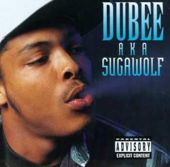 CD Dubee Aka Sugawolf: Dubee Aka Sugawolf