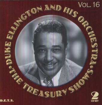 Album Duke Ellington And His Orchestra: The Treasury Shows Vol.16