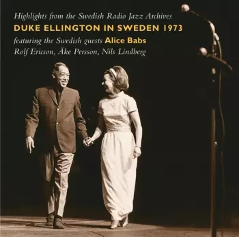 Duke Ellington: Duke Ellington In Sweden 1973 (Highlights From The Swedish Radio Jazz Archives)