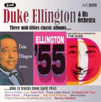 2CD Duke Ellington And His Orchestra: Three Mid-Fifties Classic Albums (Duke Ellington Presents / Ellington '55 / Historically Speaking: The Duke)