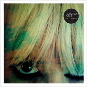 Album Dum Dum Girls: End Of Daze