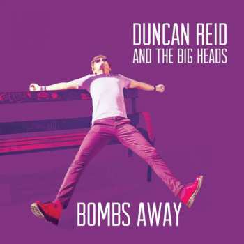 LP Duncan Reid And The Big Heads: Bombs Away