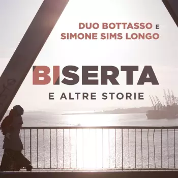 Duo Bottasso: Biserta E Altre Storie
