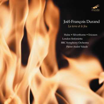 CD Durand / Hulse / Ericson / Silverthorne / Valade: Terre Et Le Feu / Raisons Des Forces Mouvantes