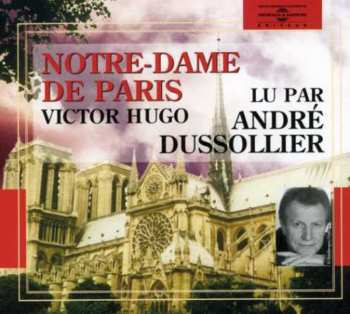 CD Dussollier,andre: Notre Dame De Paris:victor Hugo