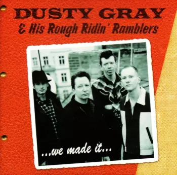 Dusty Gray & His Rough Ridin' Ramblers: We Made It