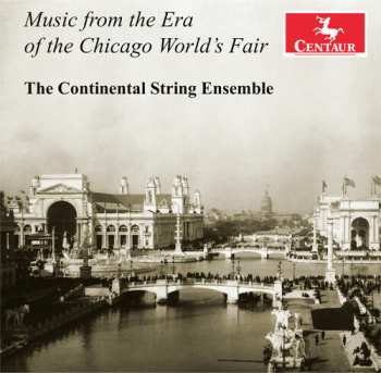 Album Dvorak / Gabriel / Joplin / Danilovics: Music From The Era Of The Chicago World's Fair