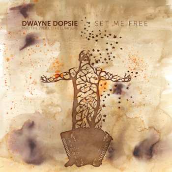 Album Dwayne Dopsie: Set Me Free