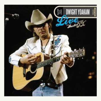 Album Dwight Yoakam: Live From Austin, TX