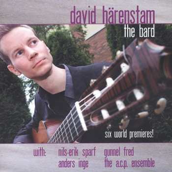 Album Dyens / Godoy / Johansson / Karlberg / Harenstam: David Harenstam The Bard: 6 Premieres For Guitar