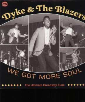 Album Dyke & The Blazers: We Got More Soul (The Ultimate Broadway Funk)