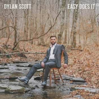 LP Dylan Scott: Easy Does It