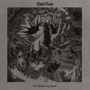 LP Eagle Twin: The Thundering Heard: Songs Of Hoof And Horn