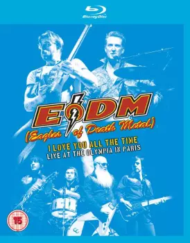 Eagles Of Death Metal: I Love You All The Time: Live At The Olympia In Paris