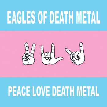 Album Eagles Of Death Metal: Peace, Love & Death Metal