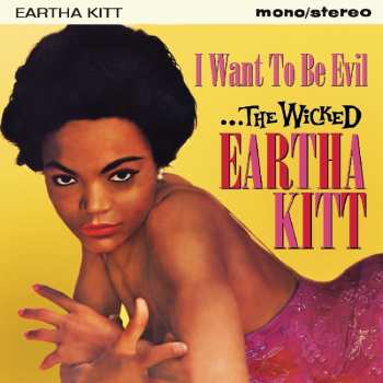 CD Eartha Kitt: I Want To Be Evil: The Wicked Eartha Kitt
