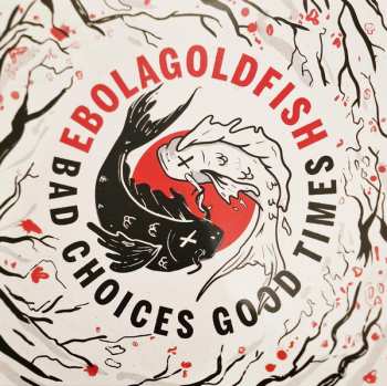 LP Ebolagoldfish: Bad Choices Good Times CLR | LTD