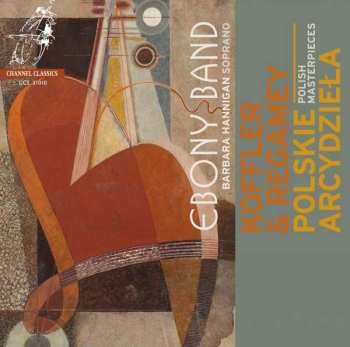 Album Barbara Hannigan: Polskie Arcydzieła = Polish Masterpieces