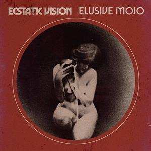 LP Ecstatic Vision: Elusive Mojo