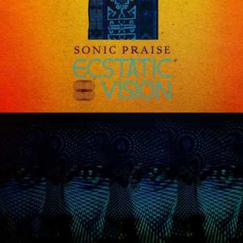 LP Ecstatic Vision: Sonic Praise