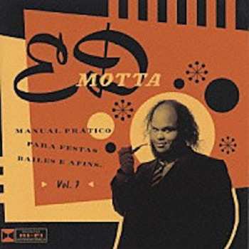 CD Ed Motta: Manual Prático Para Festas, Bailes E Afins Vol. 1 LTD