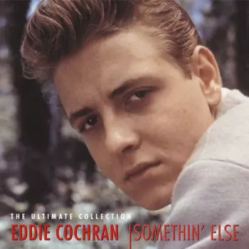 Eddie Cochran: Somethin' Else: The Ultimate Collection