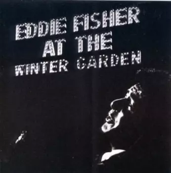 Eddie Fisher At The Winter Garden
