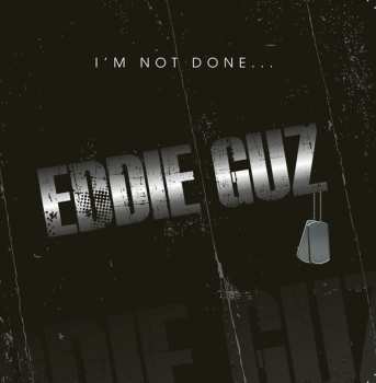 CD Eddie Guz: I'm Not Done