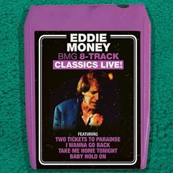 CD Eddie Money: BMG 8-Track Classics Live!