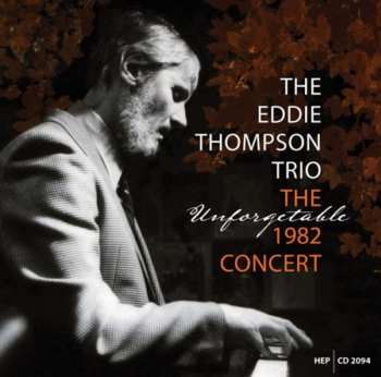 Album Eddie Thompson Trio: The /unforgettable 1982 Concert