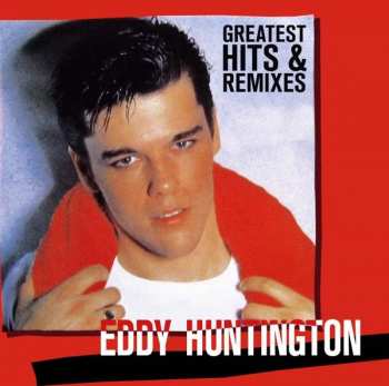 Album Eddy Huntington: Greatest Hits & Remixes