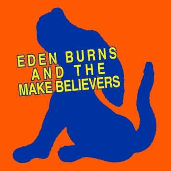 Album Eden Burns: Eden Burns & The Makebelievers