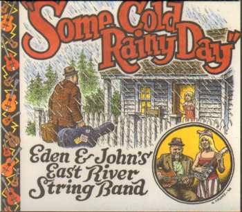 CD Eden & John's East River String Band: Some Cold Rainy Day