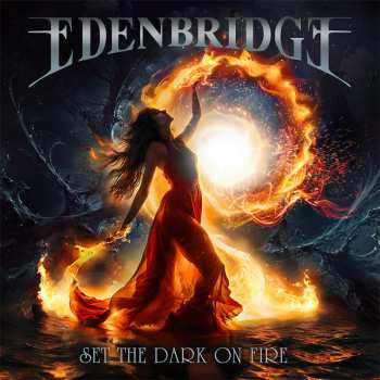 Album Edenbridge: Set the Dark on Fire