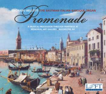 Album Edoardo Bellotti: Promenade: A Musical Procession Through Paintings At Memorial Art Gallery   Rochester, NY