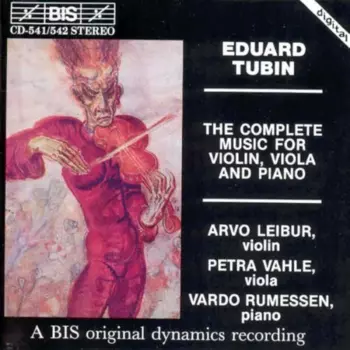 The Complete Music For Violin, Viola And Piano