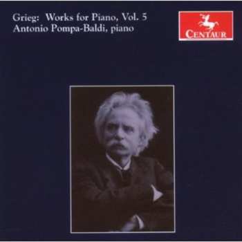 Album Edvard Grieg: Grieg: Works For Piano, Vol. 5