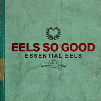 CD Eels: Eels So Good: Essential Eels Vol. 2 (2007-2020)