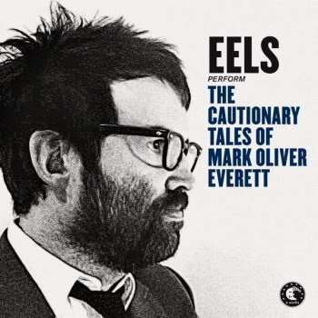 CD Eels: The Cautionary Tales Of Mark Oliver Everett