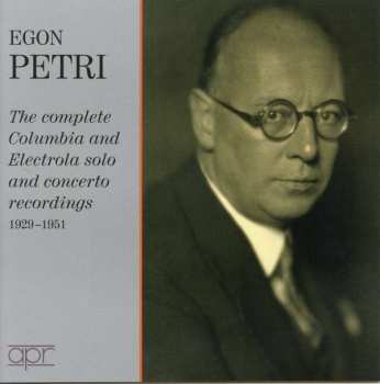 7CD/Set di cofanetti Egon Petri: Egon Petri: The Complete Columbia And Electrola Solo And Concerto Recordings, 1929-1951