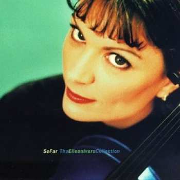 CD Eileen Ivers: So Far - The Eileen Ivers Collection 1979-1995