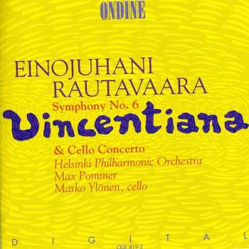 CD Einojuhani Rautavaara: Symphony No. 6 "Vincentiana" & Cello Concerto