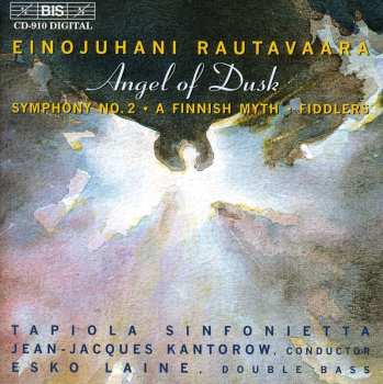 CD Einojuhani Rautavaara: Angel of Dusk / Symphony No. 2 / A Finnish Myth / Fiddlers