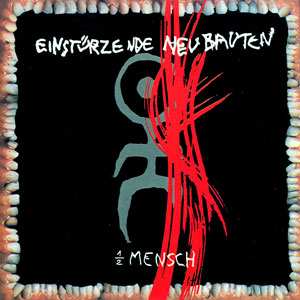 Album Einstürzende Neubauten: Halber Mensch