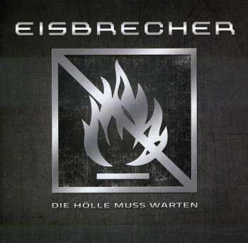 CD Eisbrecher: Die Hölle Muss Warten