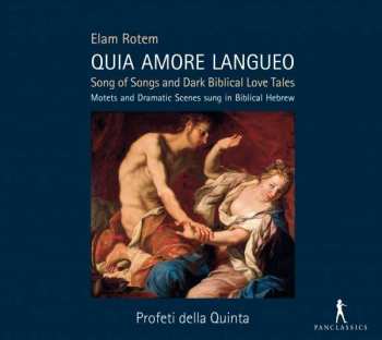 CD Elam Rotem: Motetten & Dramatische Szenen "quia Amore Langueo"