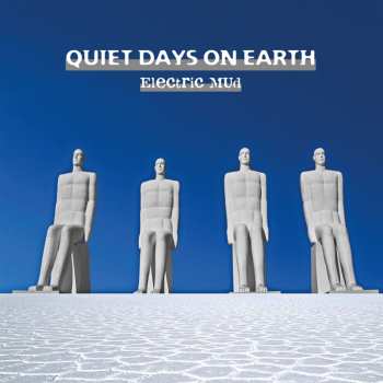 Album Electric Mud: Quiet Days On Earth