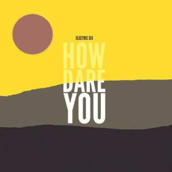 Album Electric Six: How Dare You