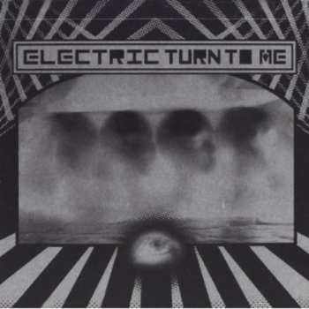 Album Electric Turn To Me: Electric Turn To Me
