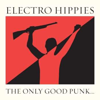 LP Electro Hippies: The Only Good Punk... Is A Dead One